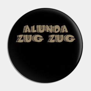 Zug Zug Pin