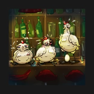 chickens in the bar T-Shirt