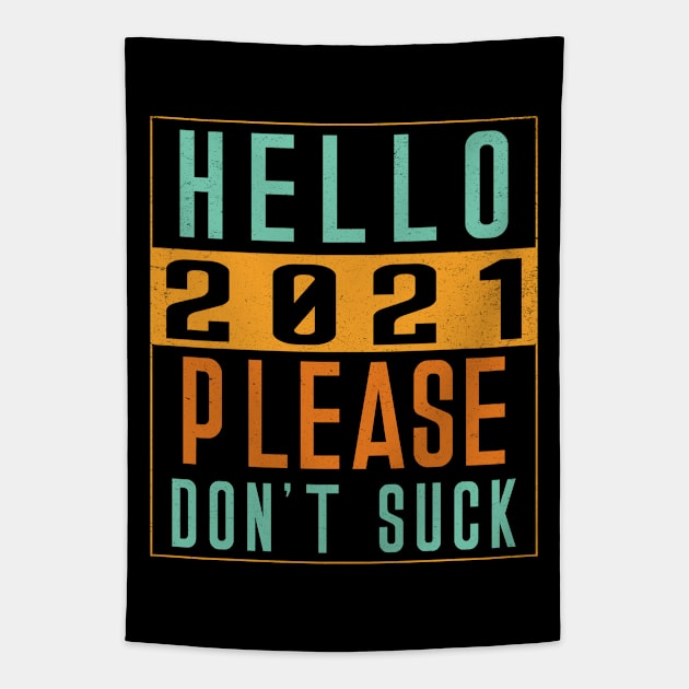 Hello 2021 Please Dont Suck Tapestry by MZeeDesigns