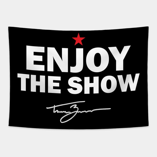 Tanner Zipchen - Enjoy the Show Tapestry by TheClementW