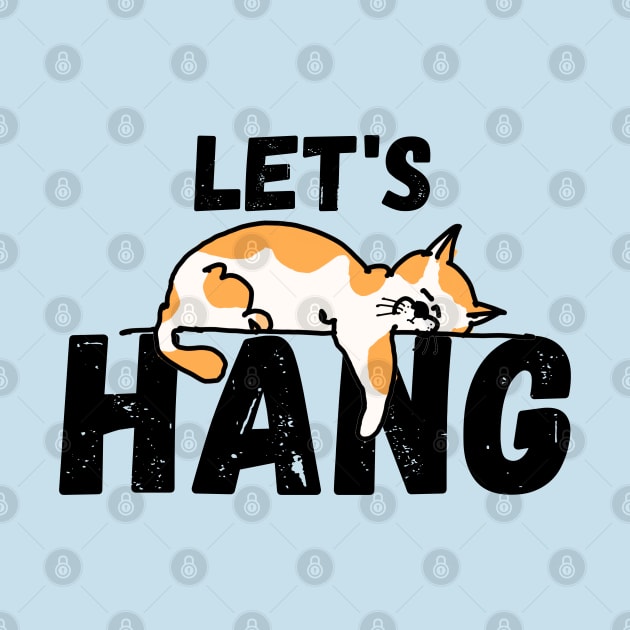 Let's Hang_Black Text by leBoosh-Designs