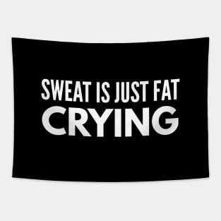 Sweat Is Just Fat Crying - Workout Tapestry