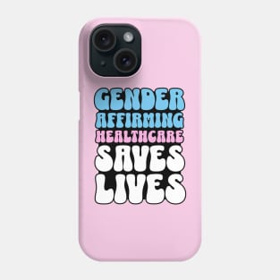 Gender Affirming Healthcare Saves Lives Transgender Rights Pink Phone Case