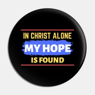 In Christ Alone My Hope Is Found - Christian Quote Pin