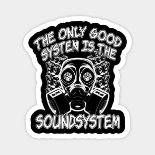 The Only Good System Is A Soundsystem Gasmask DJ Magnet