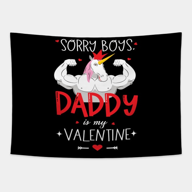 Sorry boys daddy is my valentine unicorn daddy valentine gift Tapestry by DODG99