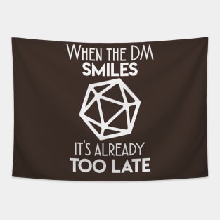 When the DM smiles it's already too late Tapestry