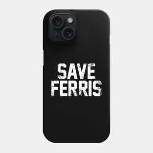 Save Ferris 80s Phone Case