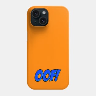 OOF! Phone Case