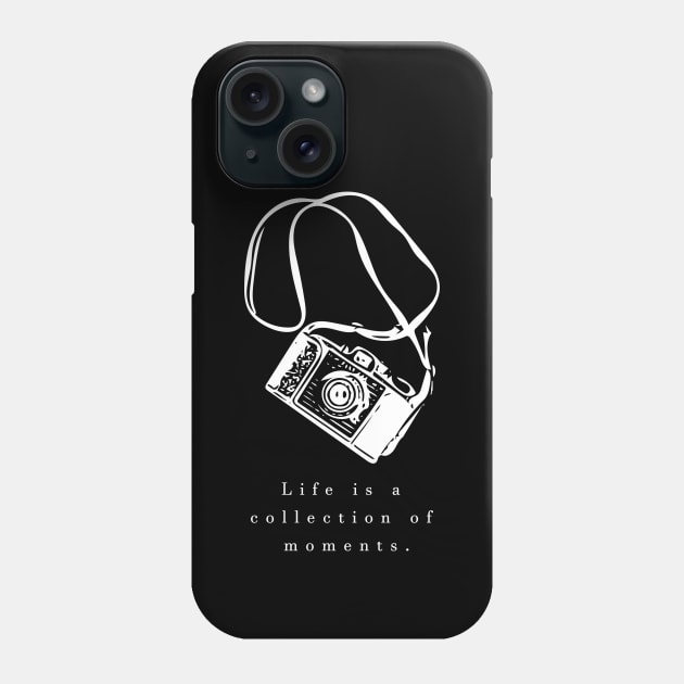 life is collection of moments (white writting) Phone Case by Musers Apparel