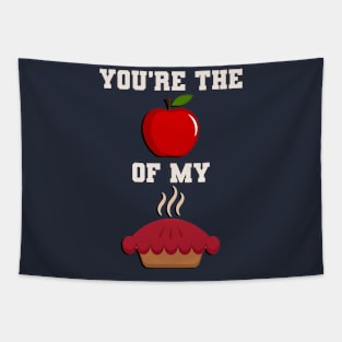 Funny Saying You're The Apple Of MY Pie Tapestry