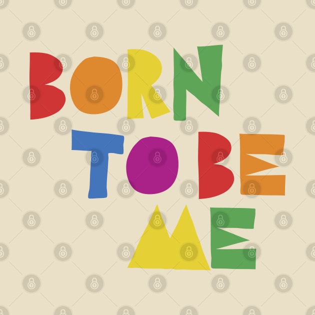 born to be me by Vicener