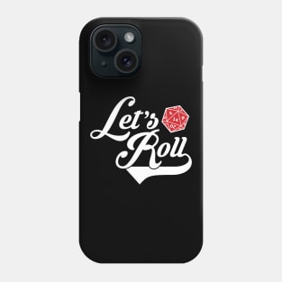 Let's Roll Phone Case