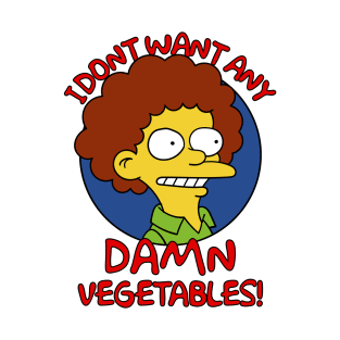 I Don't Want Any Damn Vegetables T-Shirt
