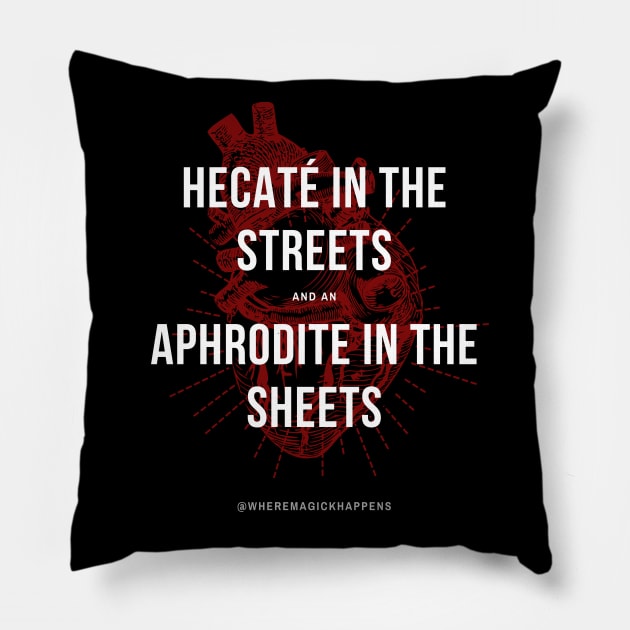 Hecaté in the Streets, Aphrodite in the Sheets Pillow by MagickHappens