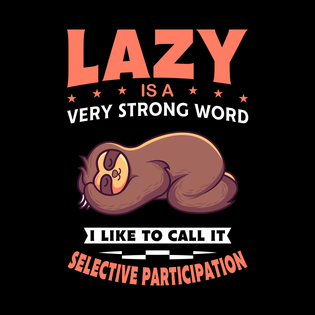 Lazy Is A Very Strong Word Gift by Delightful Designs