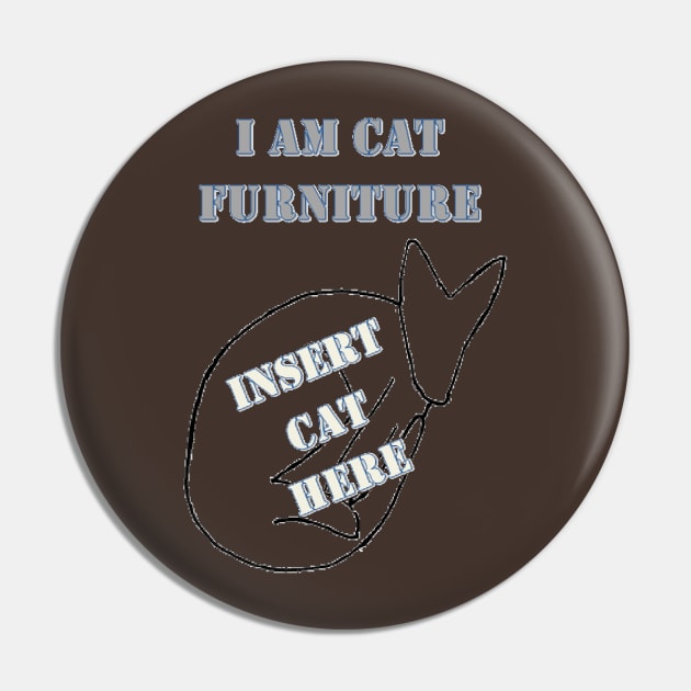 I Am Cat Furniture Pin by SwarmCastPodCast