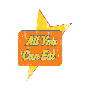 All You Can Eat T-Shirt