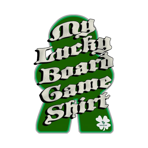 Lucky Boardgame Fun Fortunate Gamer Slogan by Tshirtfort