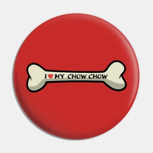 I love my Chow Chow Bone Typography Design Pin