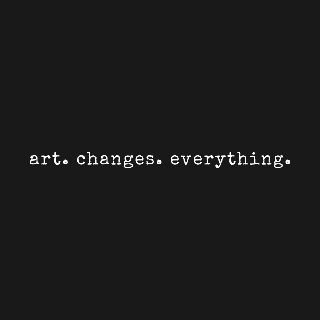 Art changes everything by produdesign