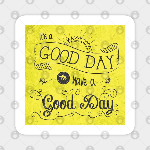 It's a Good Day II by Jan Marvin Magnet by janmarvin