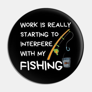 Funny Fishing Quote Pin