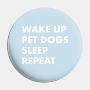 Wake Up Pet Dogs Sleep Repeat Pin