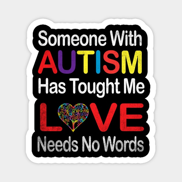 Autism Love Needs No Words Autism Awareness Supportshirt Dad Mom Magnet by NQArtist