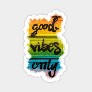 Good Vibes Only Magnet