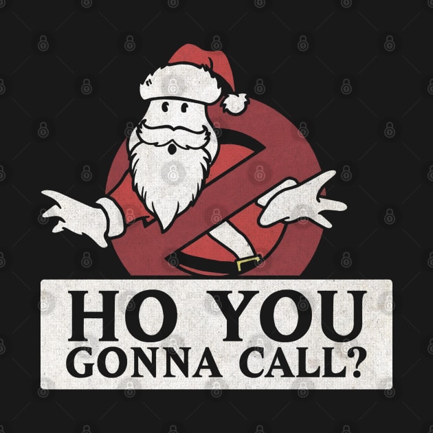 Ho Ho You Gonna Call Christmas Busters by jhonybrothers_cloth.ltd