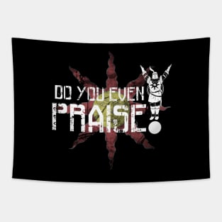 Do You Even Praise? Tapestry