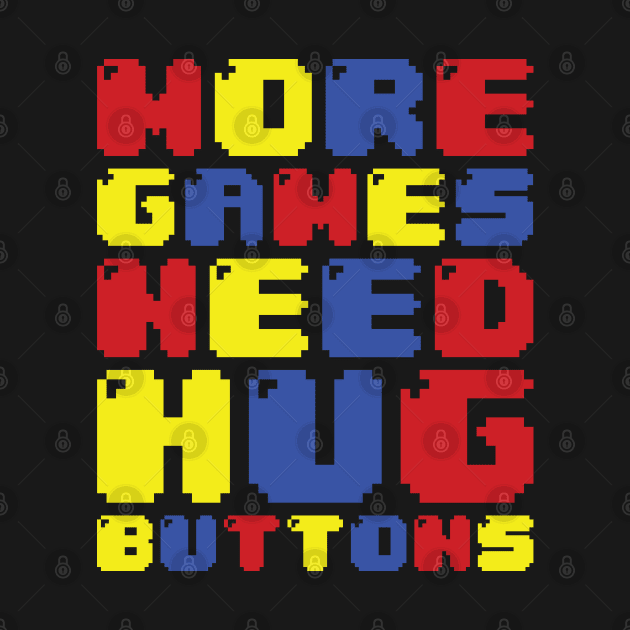 MORE GAMES NEED HUG BUTTONS by tinybiscuits