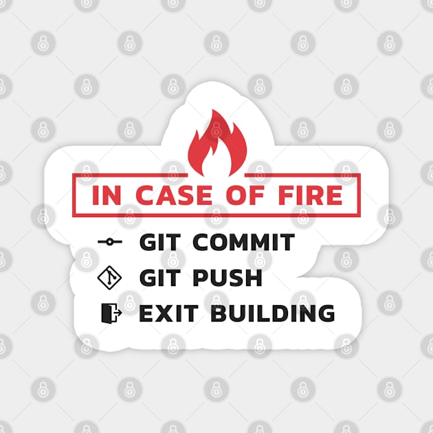 In case of fire - Developer Magnet by favoriteshirt