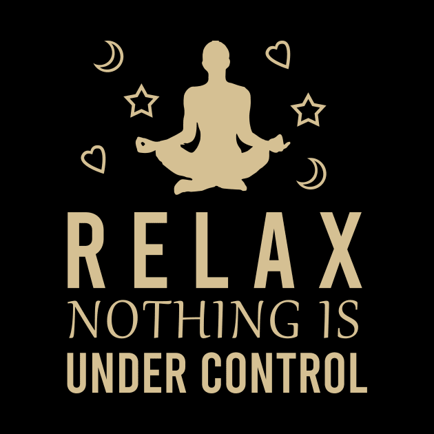 Relax nothing under control by cypryanus