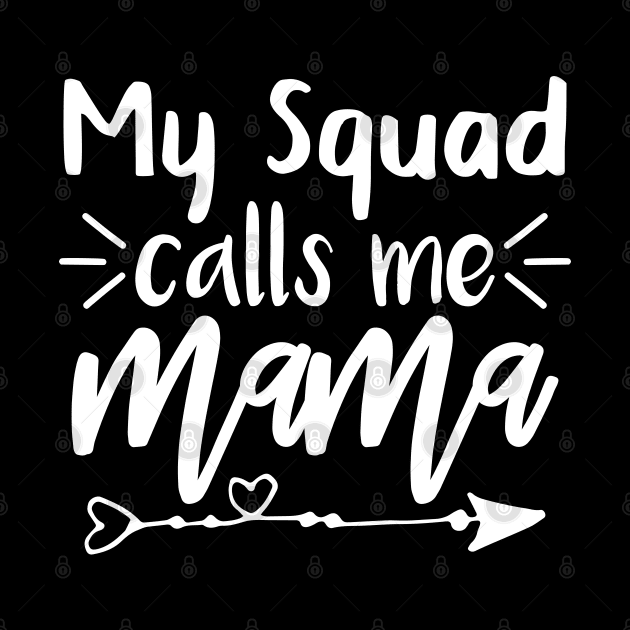 My Squad Calls Me Mama T shirt Mothers day gift by mommyshirts