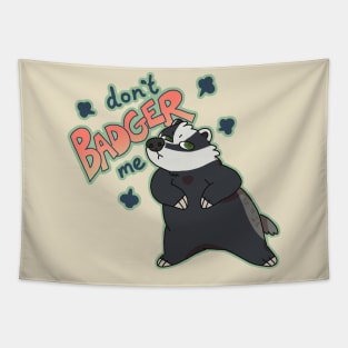 Don't Badger Me Tapestry