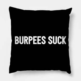 Burpees Suck Pillow