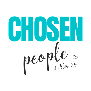 Chosen People, 1 Peter 2:9 Bible Verse T-Shirt