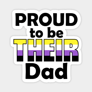 Proud to be THEIR Dad (Nonbinary Pride) Magnet