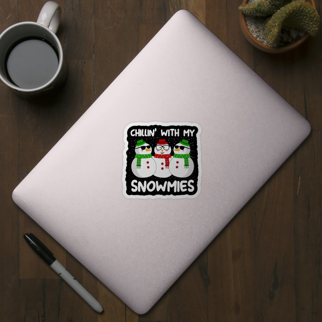 Chillin With My Snowmies Christmas - Christmas - Sticker