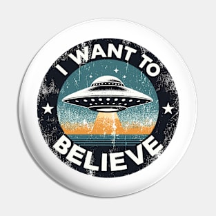 I Want To Believe UFO Pin