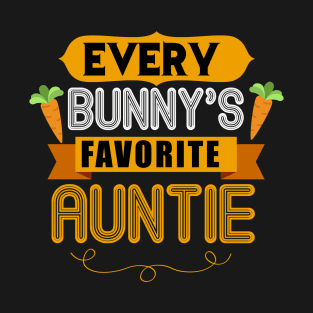 WOMEN'S EVERY BUNNYS FAVORITE AUNTIE SHIRT CUTE EASTER GIFT T-Shirt