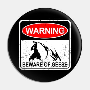 Warning - Beware of Geese Pin