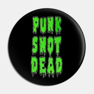 Punk Snot Dead Pin