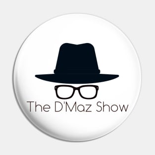 The D'Maz Show Original Pin