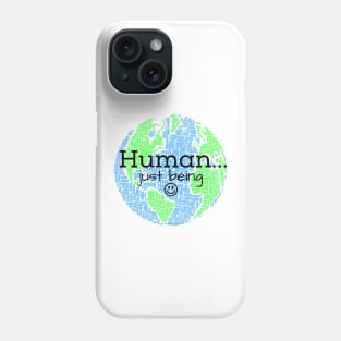 Human...Just Being with Smiley Phone Case
