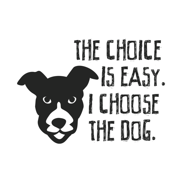 The Choice Is Easy. I Choose The Dog. by veerkun