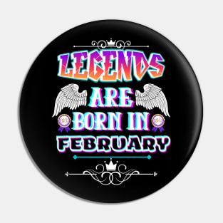 Legends Are Born in February Pin