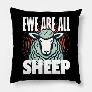Ewe Are All Sheep Pillow